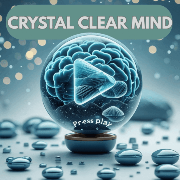 CRYSTAL CLEAR MIND
